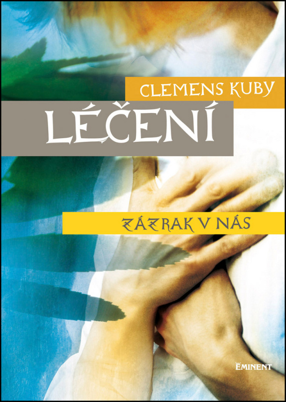 Léčení (Zázrak v nás) - Clemens Kuby - kniha z kategorie Pozitivní myšlení