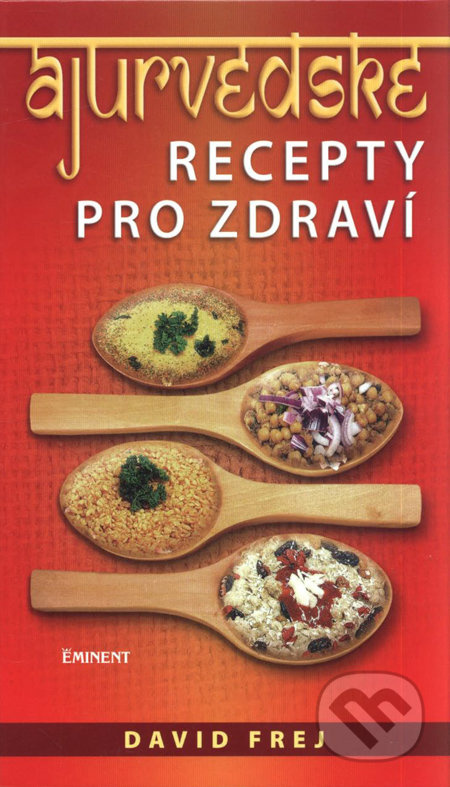 Ájurvédské recepty pro zdraví - David Frej
