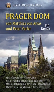 Prager Dom (Von Matthias von Arras und Peter Parler) - kniha z kategorie Beletrie