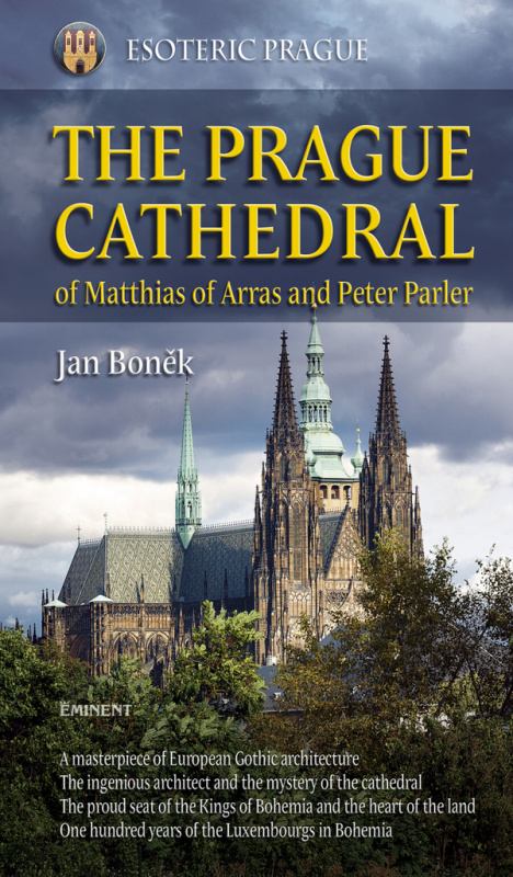 The Prague Cathedral (Of Matthias of Arras and Peter Parler) - kniha z kategorie Beletrie