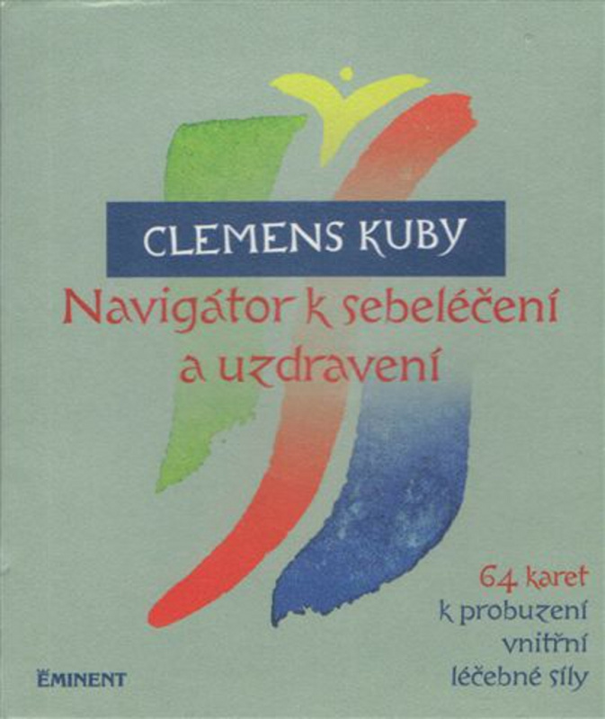 Navigátor k sebeléčení a uzdravení (+ 64 karet k probuzení vnitřní léčebné síly)
