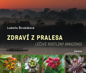 Zdraví z pralesa - Léčivé rostliny Amazonie