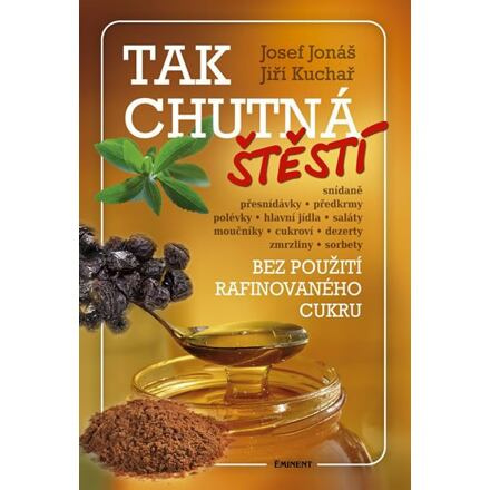 Tak chutná štěstí - Jiří Kuchař, Josef Jonáš