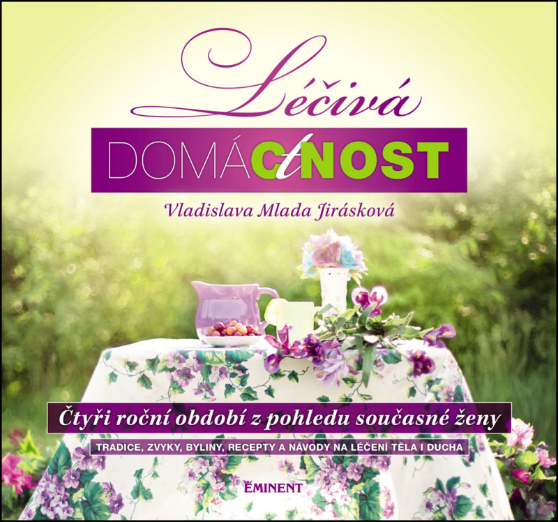 Léčivá domáctnost (Čtyři roční období z pohledu současné ženy) - kniha z kategorie Domácí léčba