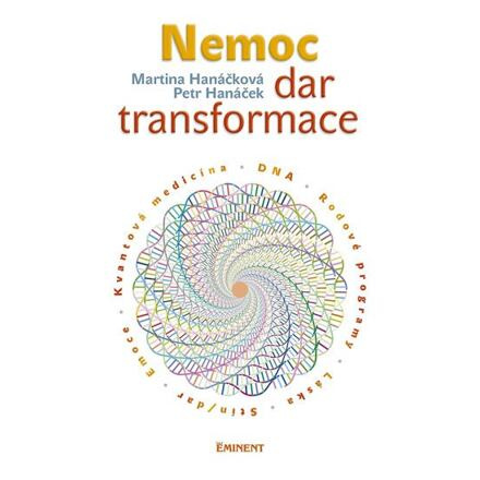 Nemoc – dar transformace - Petr Hanáček, Martina Hanáčková