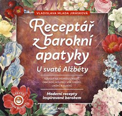 Receptář z barokní apatyky U svaté Alžběty - Vladislava Mlada Jirásková