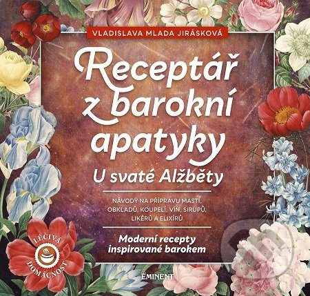 Receptář z barokní apatyky U svaté Alžběty - Vladislava Mlada Jirásková