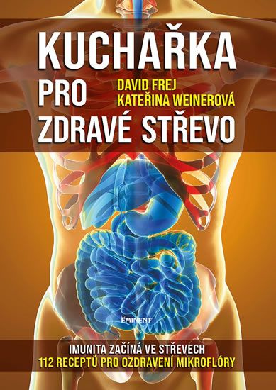 Kuchařka pro zdravé střevo - Kateřina Weinerová, David Frej