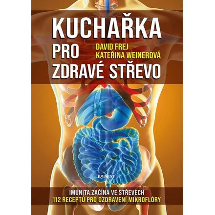 Kuchařka pro zdravé střevo - Kateřina Weinerová, David Frej