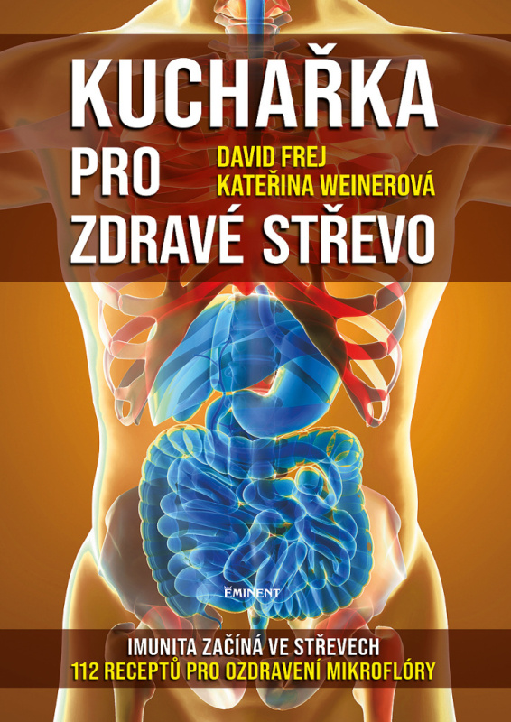Kuchařka pro zdravé střevo - Kateřina Weinerová, David Frej