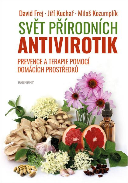 Svět přírodních antivirotik - David Frej, Jiří Kuchař, Miloš Kozumplík