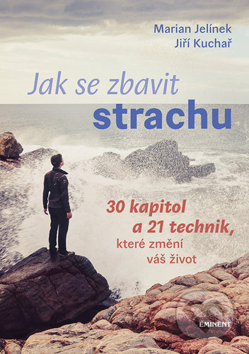 Jak se zbavit strachu - Jiří Kuchař, Marian Jelínek