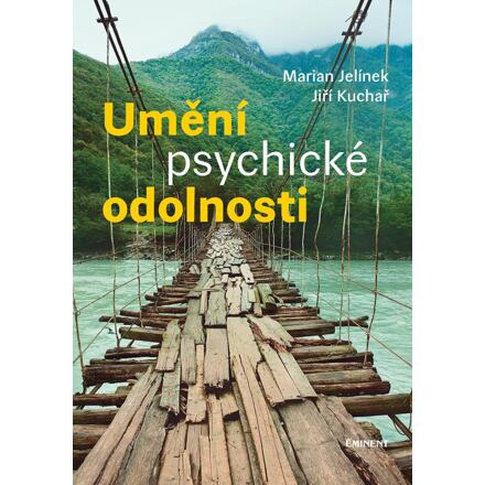 Umění psychické odolnosti - Jiří Kuchař, Marian Jelínek
