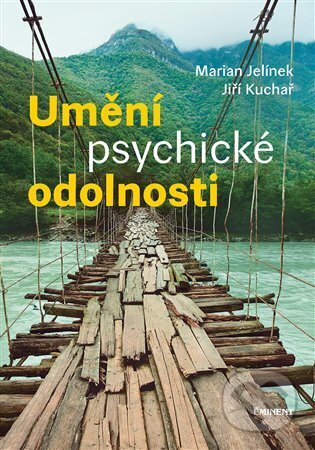Umění psychické odolnosti - Jiří Kuchař, Marian Jelínek