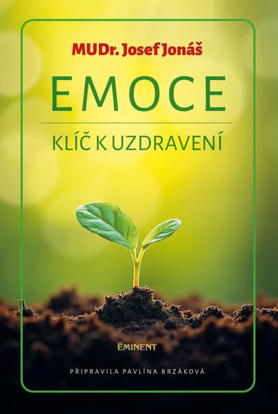 Emoce, klíč k uzdravení - Josef Jonáš