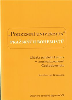 Podzemní univerzita pražských bohemistů. - Karolina von Graevenitz