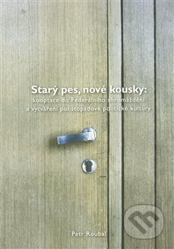 Starý pes, nové kousky - Petr Roubal
