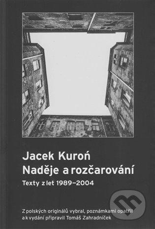Jacek Kuroń. Naděje a rozčarování
