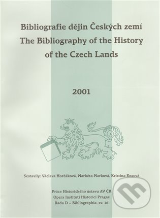 Bibliografie dějin Českých zemí za rok 2001. The Bibliography of the History of the Czech Lands for the year 2001 - Václava Horčáková, Kristina Rexová, Markéta Marková