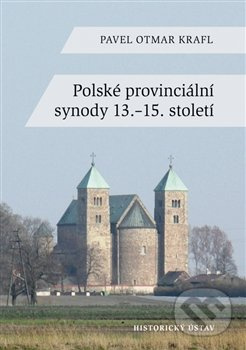 Polské provinciální synody 13.–15. století - Pavel Otmar Krafl