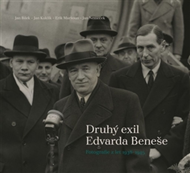 Druhý exil Edvarda Beneše - Erik Maršoun, Jan Němeček, Jan Kuklík, Jan Bílek
