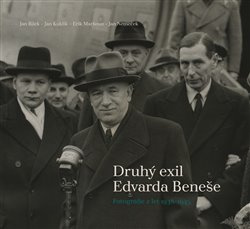 Druhý exil Edvarda Beneše - Erik Maršoun, Jan Němeček, Jan Kuklík, Jan Bílek