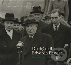 Druhý exil Edvarda Beneše - Erik Maršoun, Jan Němeček, Jan Kuklík, Jan Bílek