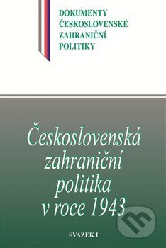 Československá zahraniční politika v roce 1943 (svazek 1.) - kniha z kategorie Historie