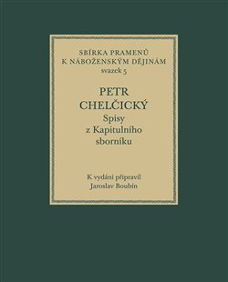 Spisy z Kapitulního sborníku - Petr Chelčický