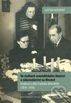 Ve službách zemědělského školství a zákonodárství na Moravě - Gustav Novotný