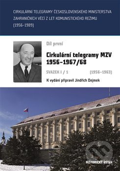 Cirkulární telegramy Československého ministerstva zahraničních věcí z let komunistického režimu (1956–1989) 1.díl - kniha z kategorie Historie