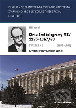 Cirkulární telegramy Československého ministerstva zahraničních věcí z let komunistického režimu (1956–1989) - kniha z kategorie Historie