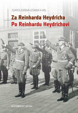 Za Reinharda Heydricha - Po Reinhardu Heydrichovi (Síla a střet nacismu a českého…