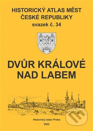 Historický atlas měst České republiky: Dvůr Králové nad Labem - kniha z kategorie Historie