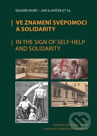 Ve znamení svépomoci a solidarity / In the Sing of Self-Help and Solidarity - kniha z kategorie Historie