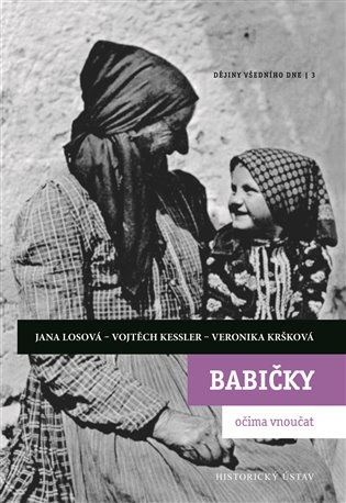 Babičky očima vnoučat - Jana Losová, Vojtěch Kessler, Veronika Kršková