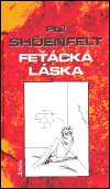 Feťácká láska (váz.) - Phil Shoenfelt