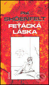Feťácká láska (váz.) - Phil Shoenfelt