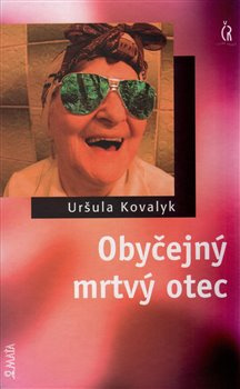 Obyčejný mrtvý otec - Uršuľa Kovalyk