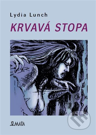 Krvavá stopa - Lydia Lunch