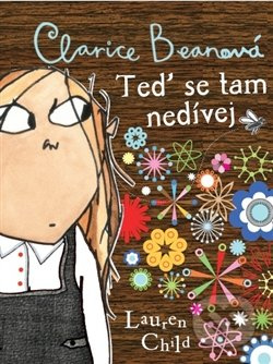 Clarice Beanová - Teď se tam nedívej - Lauren Childová