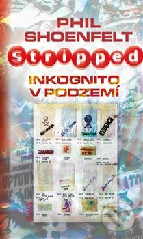 Stripped / Inkognito v podzemí - Phil Shoenfelt