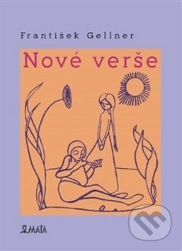 Nové verše - František Gellner