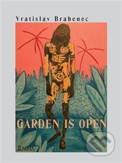 Garden is open - Vratislav Brabenec