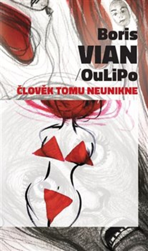 Člověk tomu neunikne - Boris Vian, OuLiPo