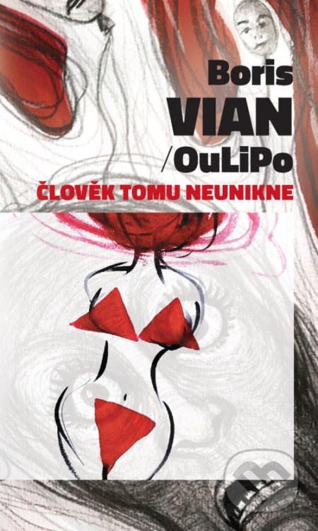 Člověk tomu neunikne - Boris Vian, OuLiPo