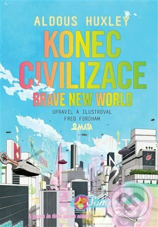 Konec civilizace - grafický román - Aldous Huxley, Fred Fordman