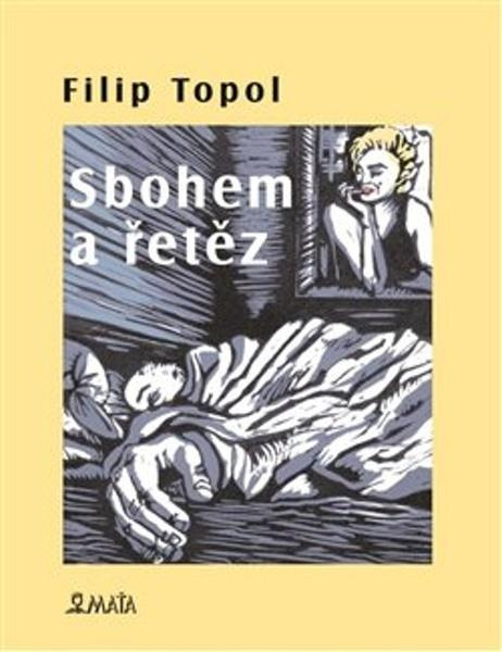 Sbohem a řetěz - Filip Topol