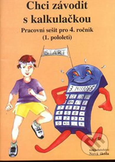 Chci závodit s kalkulačkou - pracovní sešit pro 4. ročník - kniha z kategorie 1. stupeň