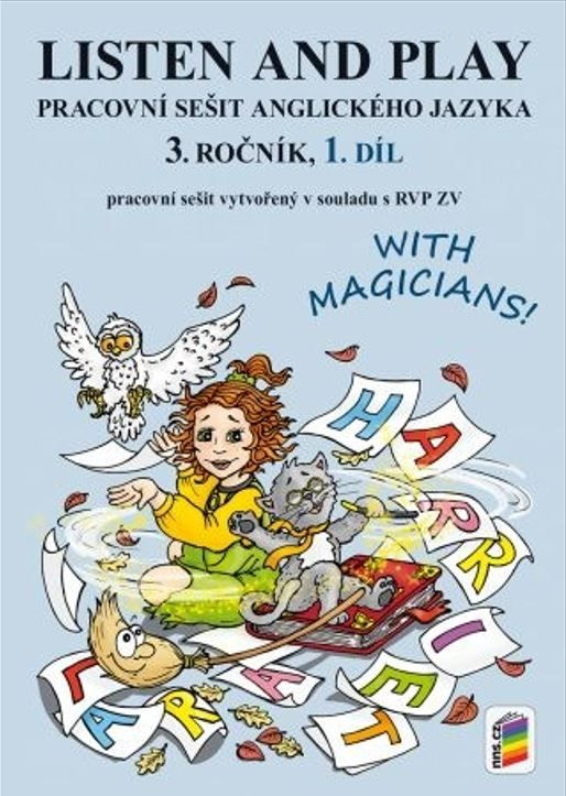 Listen and play with magicians! 3, 1. díl (pracovní sešit) (3-85) NOVÁ ŠKOLA, s.r.o